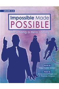 Impossible Made Possible