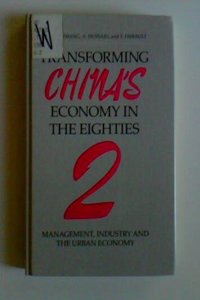 Transforming China's Economy in the Eighties: Vol. 2: Management, Industry and the Urban Economy