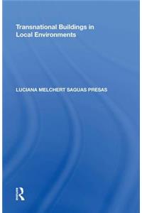 Transnational Buildings in Local Environments