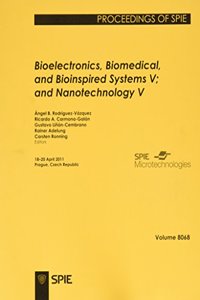 Bioelectronics, Biomedical, and Bioinspired Systems V; and Nanotechnology V