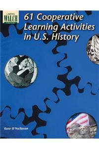 61 Cooperative Learning Activities in U.S. History