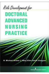 Role Development for Doctoral Advanced Nursing Practice