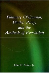 Flannery O'Connor, Walker Percy, and the Aesthetic of Revelation