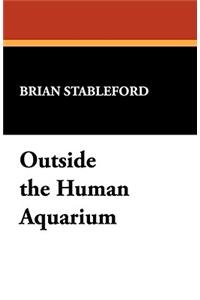 Outside the Human Aquarium