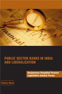 Public Sector Banks in India and Liberalization