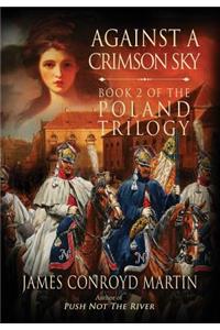 Against a Crimson Sky (The Poland Trilogy Book 2)