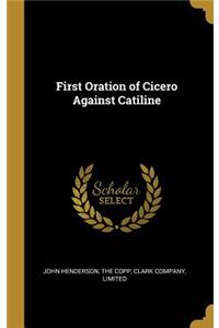 First Oration of Cicero Against Catiline