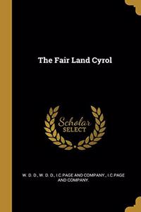 The Fair Land Cyrol