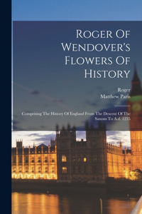 Roger Of Wendover's Flowers Of History