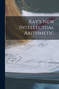 Ray's New Intellectual Arithmetic