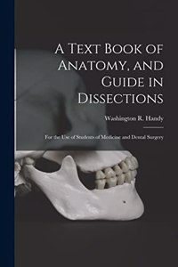 Text Book of Anatomy, and Guide in Dissections