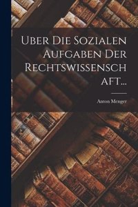 Uber Die Sozialen Aufgaben Der Rechtswissenschaft...