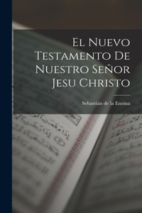 Nuevo Testamento De Nuestro Señor Jesu Christo