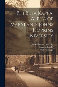 Phi Beta Kappa, Alpha of Maryland, Johns Hopkins University