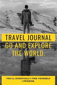 Travel Journal Go And Explore The World