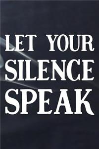 Let Your Silence Speak