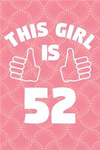 Notebook for 52 Year Old Woman - This Girl Is 52 Years Old - Womens Journal - 52nd Birthday Gift For Women