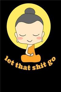 Let That Shit Go