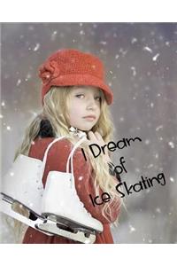 I Dream of Skating