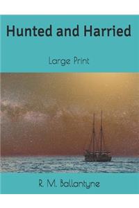 Hunted and Harried