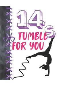 14 Tumbles For You