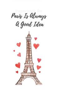 Paris Is Always A Good Idea