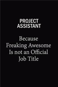 Project Assistant Because Freaking Awesome Is Not An Official Job Title