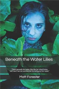 Beneath the Water Lilies
