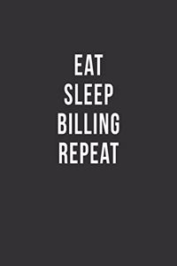 Eat Sleep Billing Repeat