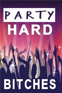 Party Hard Bitches