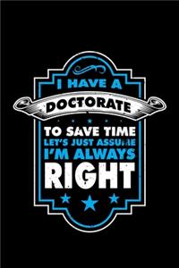 I Have a Doctorate to Save Time Let's Just Assume I'm Always Right