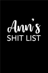 Ann's Shit List: Ann Gift Notebook - Funny Personalized Lined Note Pad for Women Named Ann - Novelty Journal with Lines - Sarcastic Cool Office Gag Gift for Coworker