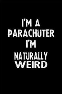 I'm a Parachuter I'm Naturally Weird