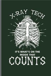 X-ray Tech It's What's on the Inside that Counts