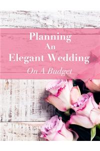 Planning An Elegant Wedding On A Budget