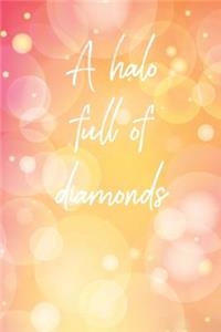 A Halo Full Of Diamonds
