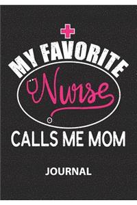 My Favorite Nurse Calls Me Mom - Journal