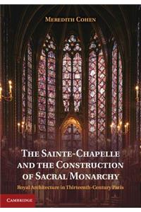 Sainte-Chapelle and the Construction of Sacral Monarchy