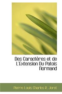 Des Caract Res Et de L'Extension Du Patois Normand