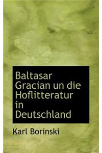 Baltasar Gracian Un Die Hoflitteratur in Deutschland