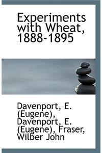 Experiments with Wheat, 1888-1895