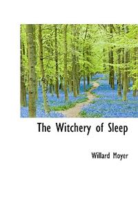 The Witchery of Sleep