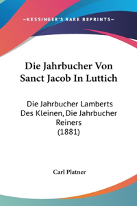 Die Jahrbucher Von Sanct Jacob In Luttich