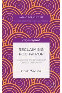 Reclaiming Poch@ Pop: Examining the Rhetoric of Cultural Deficiency