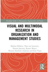 Visual and Multimodal Research in Organization and Management Studies