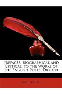 Prefaces, Biographical and Critical, to the Works of the English Poets