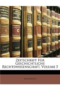 Zeitschrift Fur Geschichtliche Rechtswissenschaft.