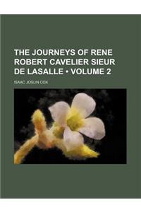 The Journeys of Rene Robert Cavelier Sieur de Lasalle (Volume 2)