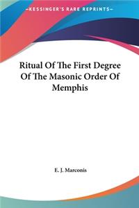 Ritual of the First Degree of the Masonic Order of Memphis