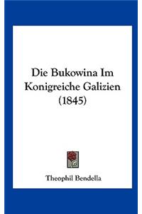 Die Bukowina Im Konigreiche Galizien (1845)
